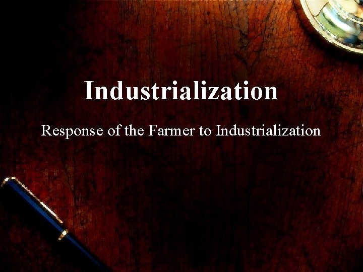 Industrialization Response of the Farmer to Industrialization 