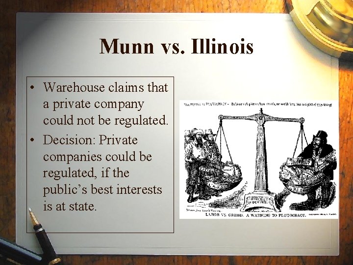 Munn vs. Illinois • Warehouse claims that a private company could not be regulated.