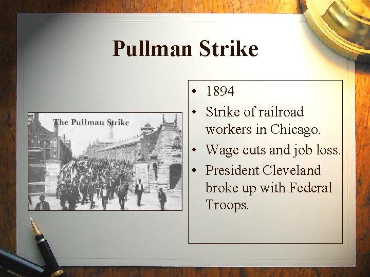 Pullman Strike • 1894 • Strike of railroad workers in Chicago. • Wage cuts