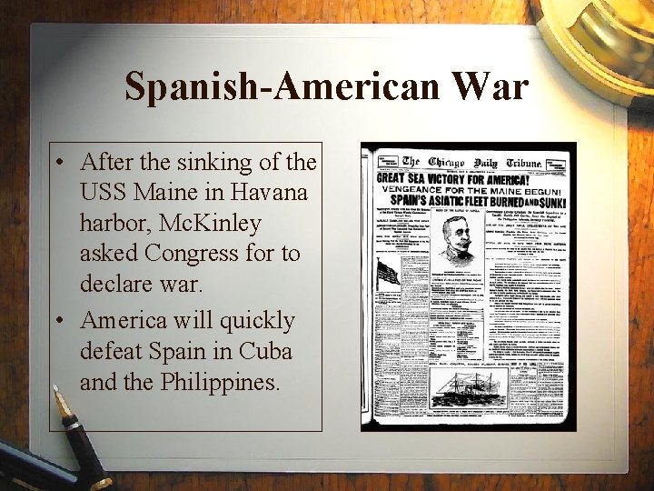 Spanish-American War • After the sinking of the USS Maine in Havana harbor, Mc.