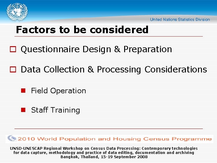 Factors to be considered o Questionnaire Design & Preparation o Data Collection & Processing