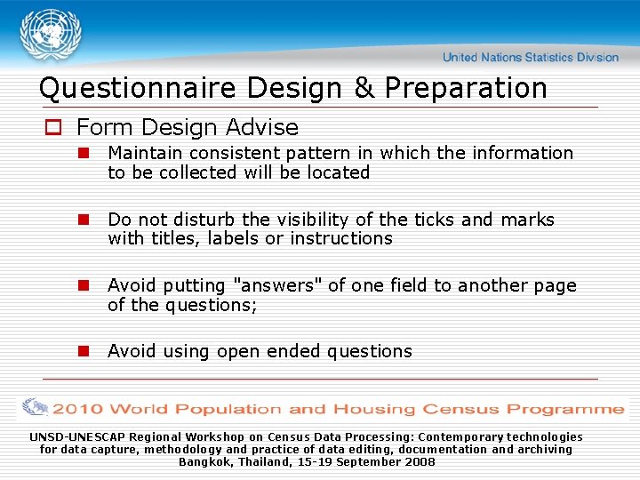 Questionnaire Design & Preparation o Form Design Advise n Maintain consistent pattern in which