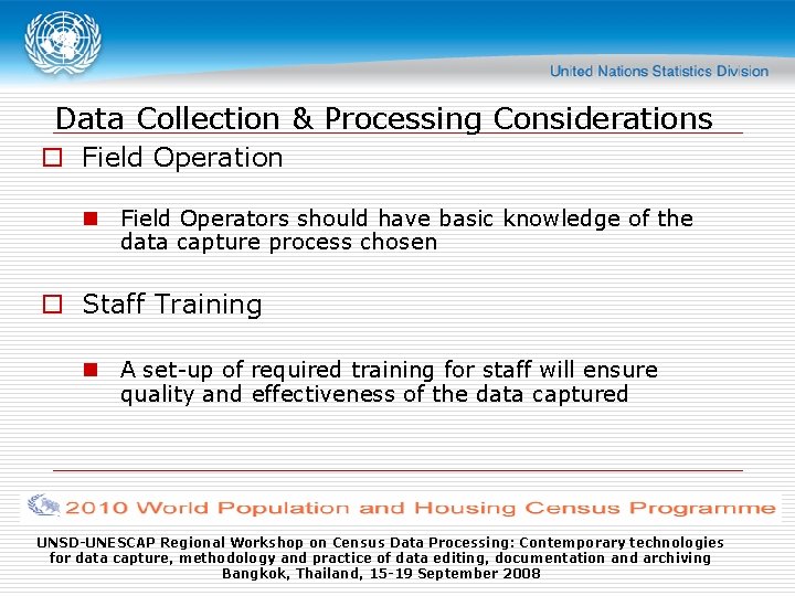 Data Collection & Processing Considerations o Field Operation n Field Operators should have basic