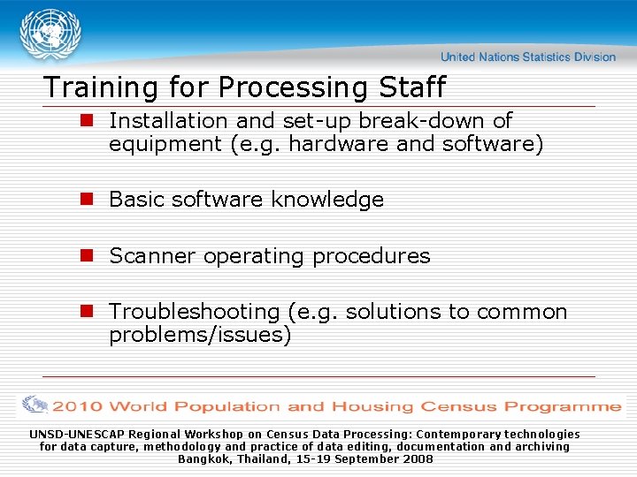 Training for Processing Staff n Installation and set-up break-down of equipment (e. g. hardware