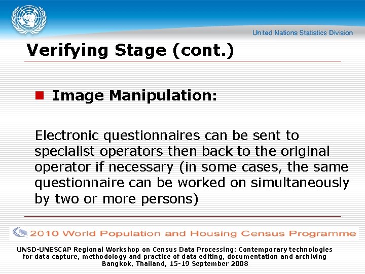 Verifying Stage (cont. ) n Image Manipulation: Electronic questionnaires can be sent to specialist
