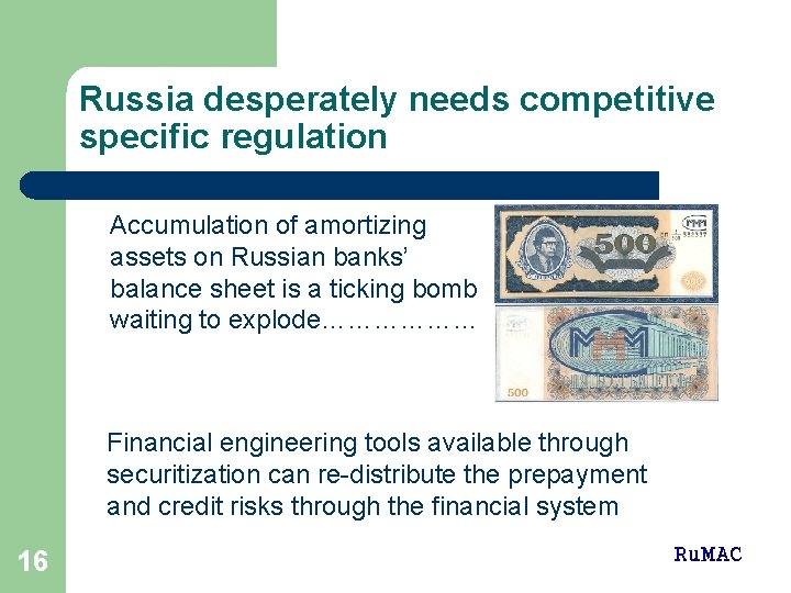 Russia desperately needs competitive specific regulation Accumulation of amortizing assets on Russian banks’ balance