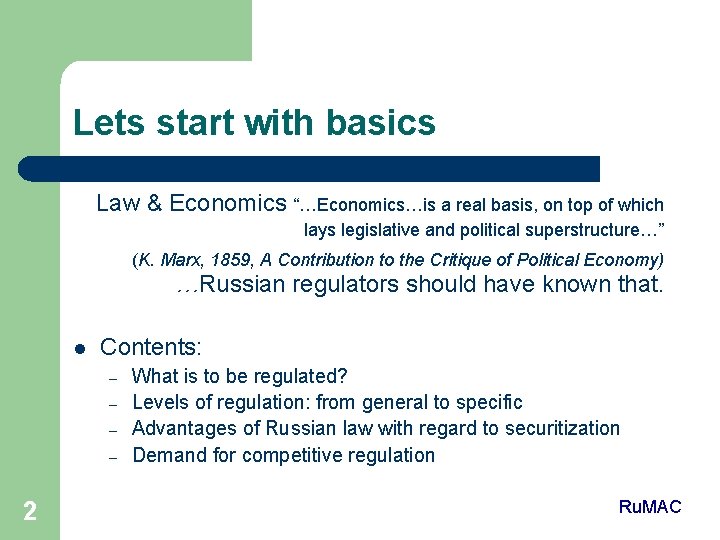 Lets start with basics Law & Economics “…Economics…is a real basis, on top of