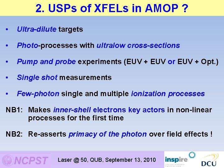 2. USPs of XFELs in AMOP ? • Ultra-dilute targets • Photo-processes with ultralow 2. USPs of XFELs in AMOP ? • Ultra-dilute targets • Photo-processes with ultralow