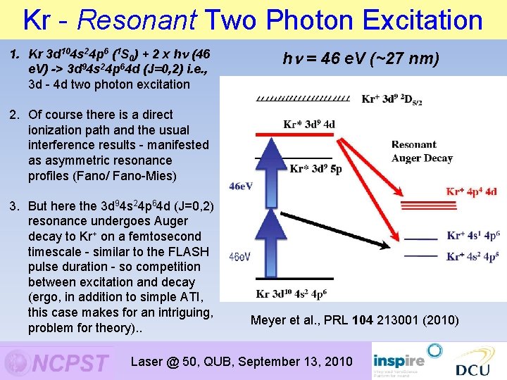 Kr - Resonant Two Photon Excitation 1. Kr 3 d 104 s 24 p Kr - Resonant Two Photon Excitation 1. Kr 3 d 104 s 24 p