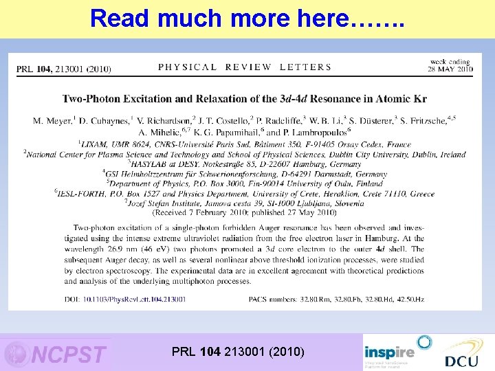 Read much more here……. Kr - Resonant Two Photon Excitation PRL 104 213001 (2010) Read much more here……. Kr - Resonant Two Photon Excitation PRL 104 213001 (2010)