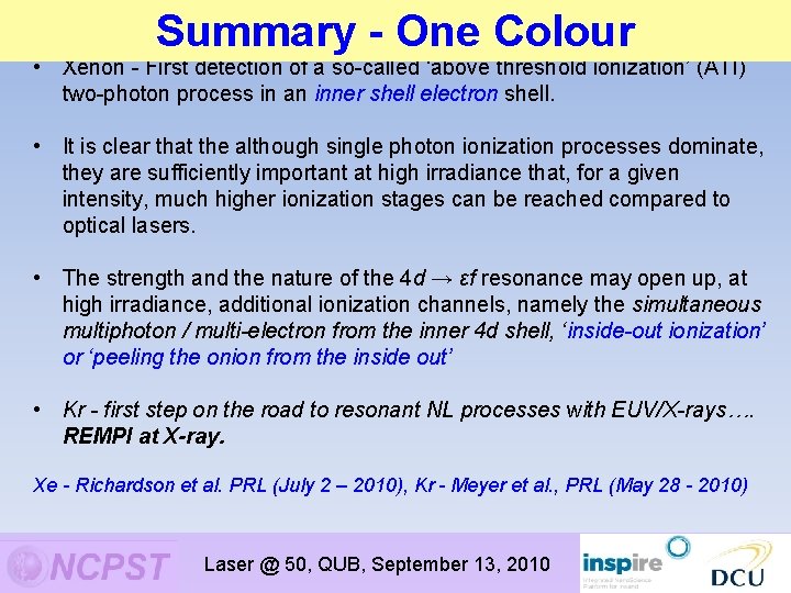 Summary - One Colour • Xenon - First detection of a so-called ‘above threshold Summary - One Colour • Xenon - First detection of a so-called ‘above threshold