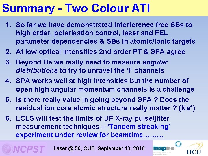 Summary - Two Colour ATI 1. So far we have demonstrated interference free SBs Summary - Two Colour ATI 1. So far we have demonstrated interference free SBs