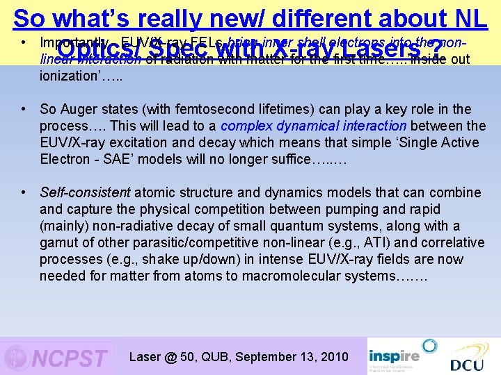 So what’s really new/ different about NL • Importantly - EUV/X-ray FELs bring inner So what’s really new/ different about NL • Importantly - EUV/X-ray FELs bring inner