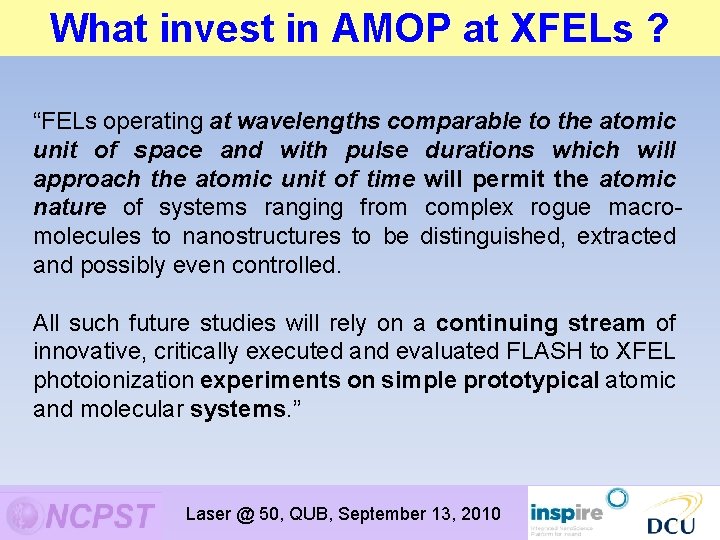 What invest in AMOP at XFELs ? “FELs operating at wavelengths comparable to the What invest in AMOP at XFELs ? “FELs operating at wavelengths comparable to the
