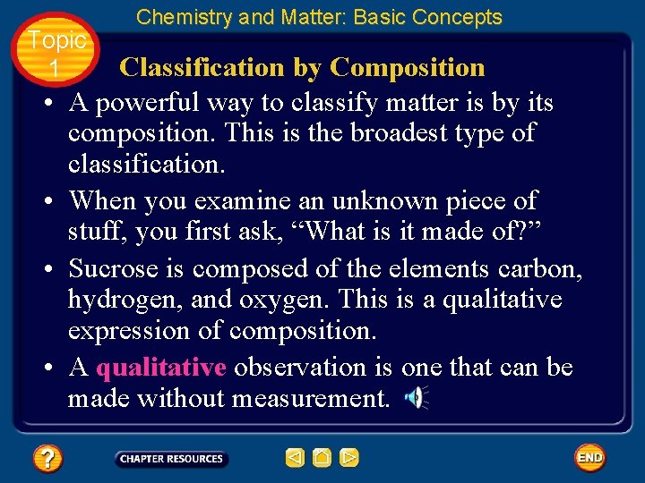 Topic 1 • • Chemistry and Matter: Basic Concepts Classification by Composition A powerful