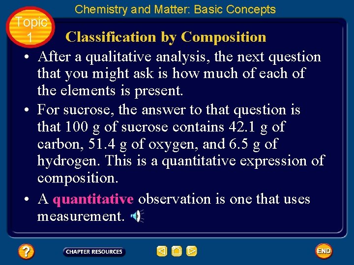 Topic 1 Chemistry and Matter: Basic Concepts Classification by Composition • After a qualitative
