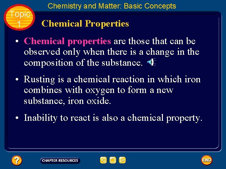Topic 1 Chemistry and Matter: Basic Concepts Chemical Properties • Chemical properties are those
