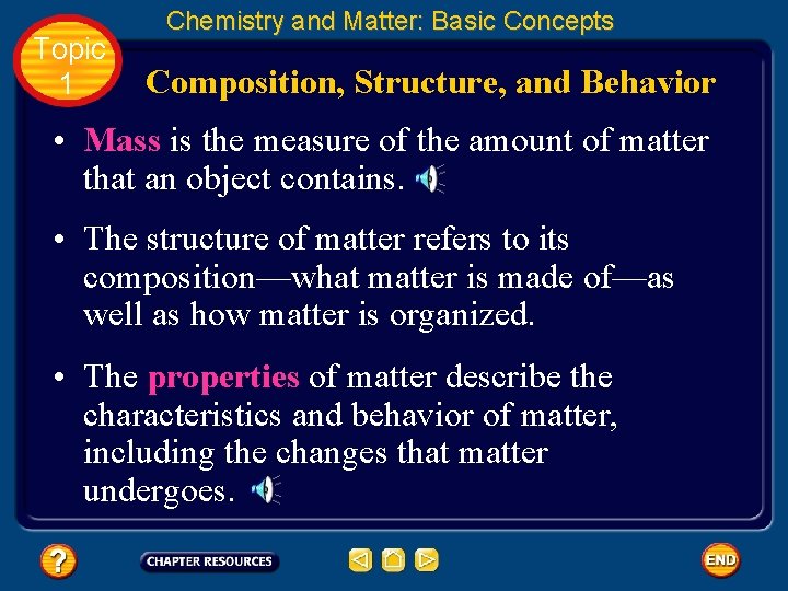 Topic 1 Chemistry and Matter: Basic Concepts Composition, Structure, and Behavior • Mass is