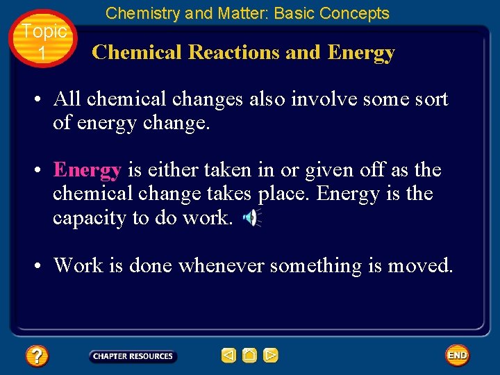 Topic 1 Chemistry and Matter: Basic Concepts Chemical Reactions and Energy • All chemical