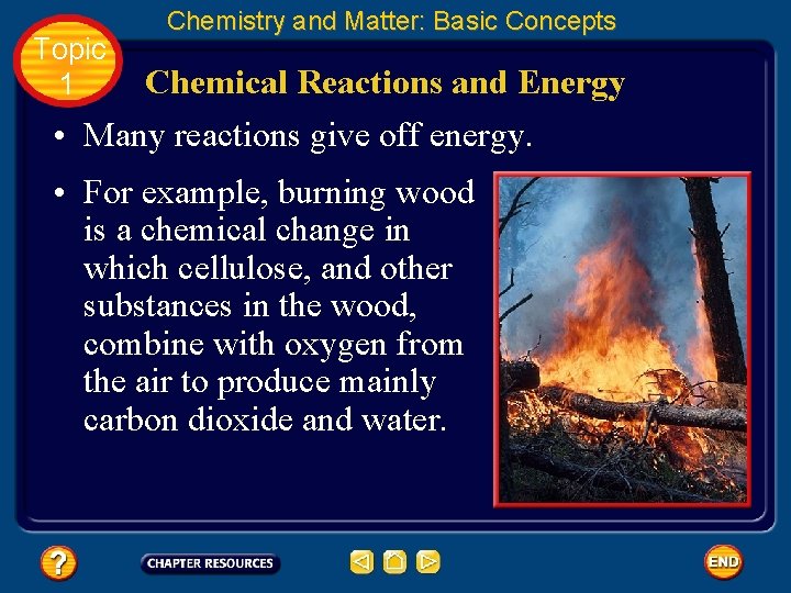 Topic 1 Chemistry and Matter: Basic Concepts Chemical Reactions and Energy • Many reactions