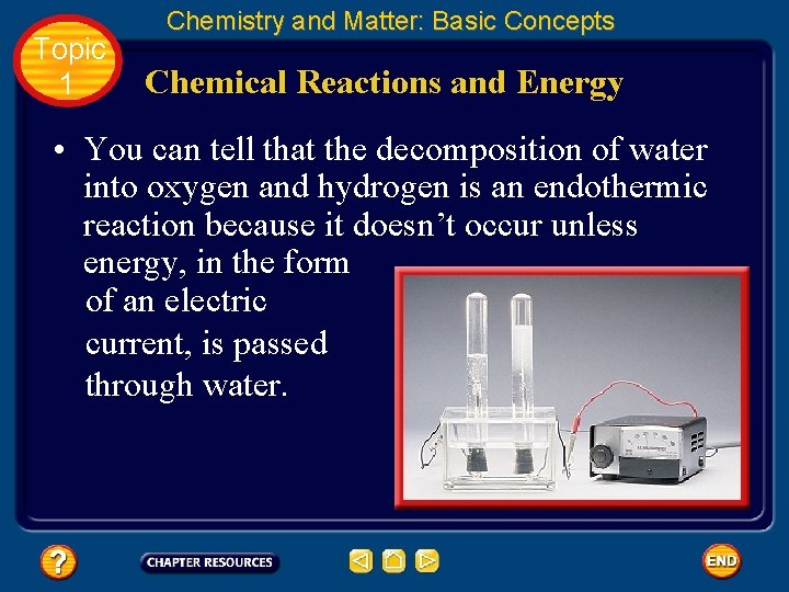 Topic 1 Chemistry and Matter: Basic Concepts Chemical Reactions and Energy • You can