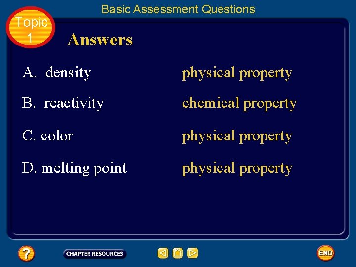Topic 1 Basic Assessment Questions Answers A. density physical property B. reactivity chemical property