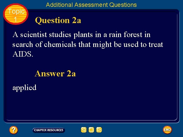 Topic 1 Additional Assessment Questions Question 2 a A scientist studies plants in a