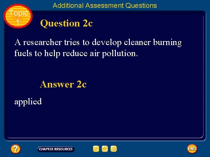 Topic 1 Additional Assessment Questions Question 2 c A researcher tries to develop cleaner
