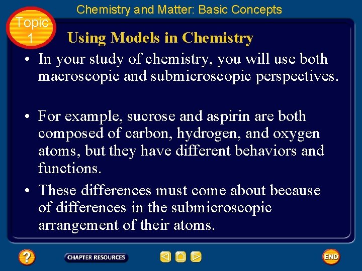Topic 1 Chemistry and Matter: Basic Concepts Using Models in Chemistry • In your