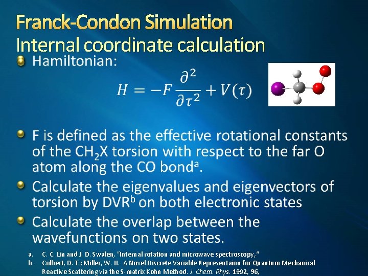 Franck-Condon Simulation Internal coordinate calculation a. b. C. C. Lin and J. D. Swalen,