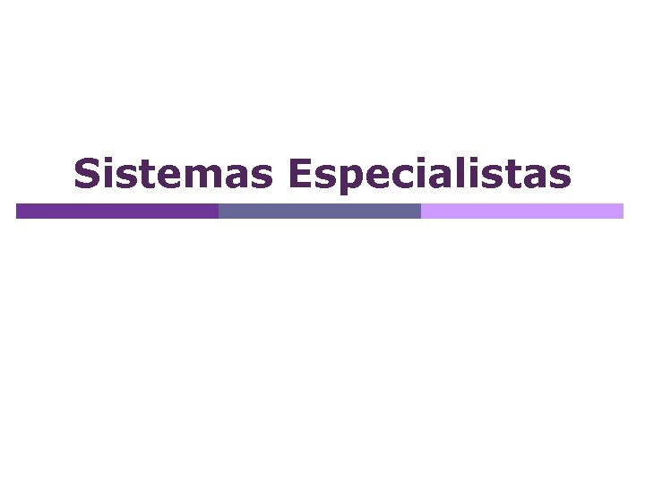 Sistemas Especialistas 