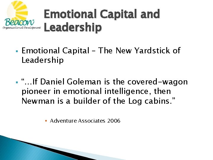 Emotional Capital and Leadership § § Emotional Capital – The New Yardstick of Leadership