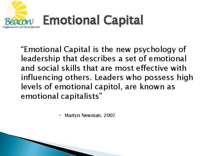 Emotional Capital “Emotional Capital is the new psychology of leadership that describes a set