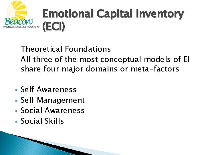 Emotional Capital Inventory (ECi) Theoretical Foundations All three of the most conceptual models of