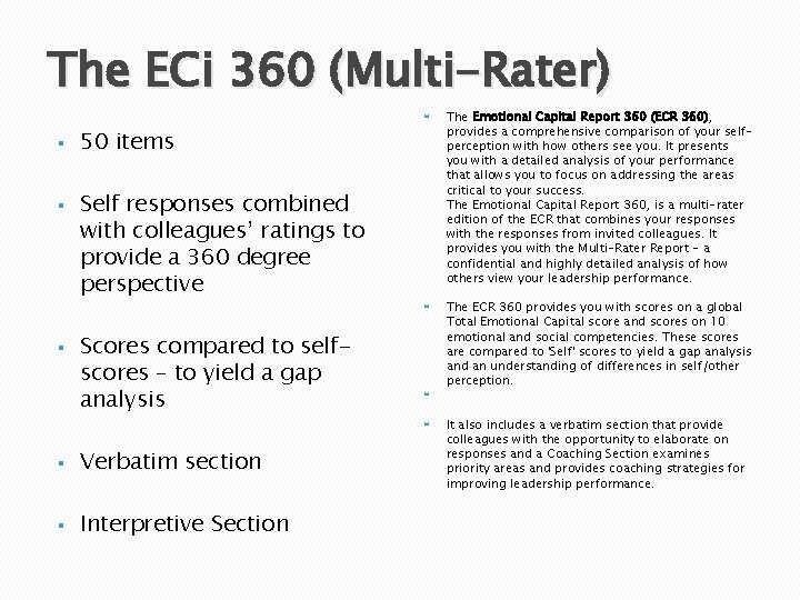 The ECi 360 (Multi-Rater) § § 50 items Self responses combined with colleagues’ ratings