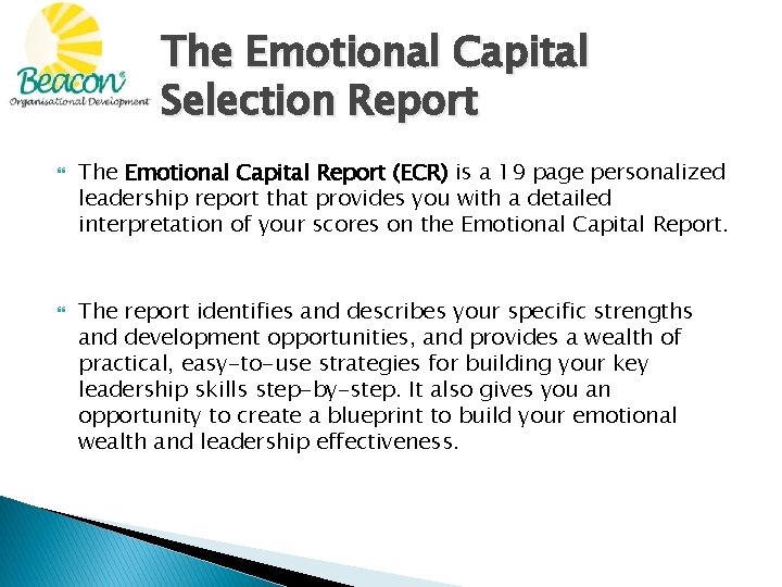 The Emotional Capital Selection Report The Emotional Capital Report (ECR) is a 19 page