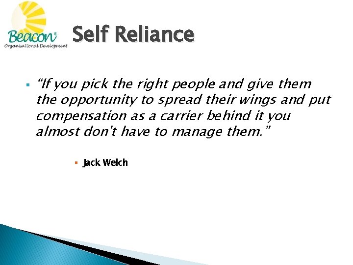 Self Reliance § “If you pick the right people and give them the opportunity