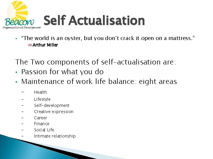 Self Actualisation § “The world is an oyster, but you don’t crack it open