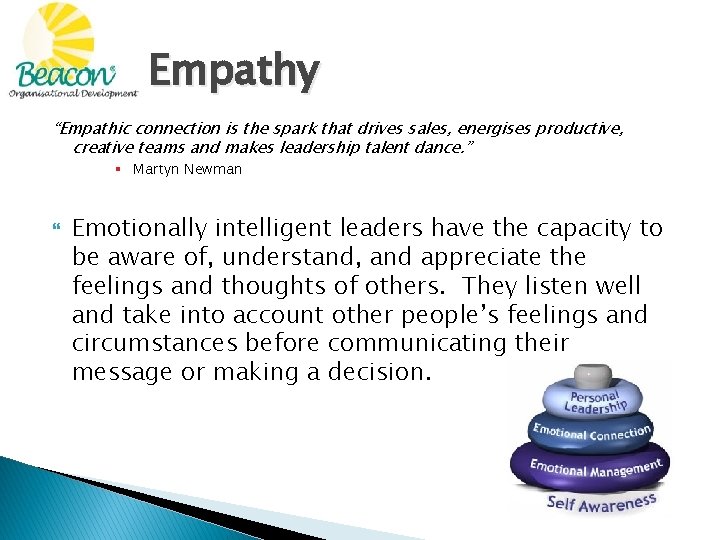 Empathy “Empathic connection is the spark that drives sales, energises productive, creative teams and