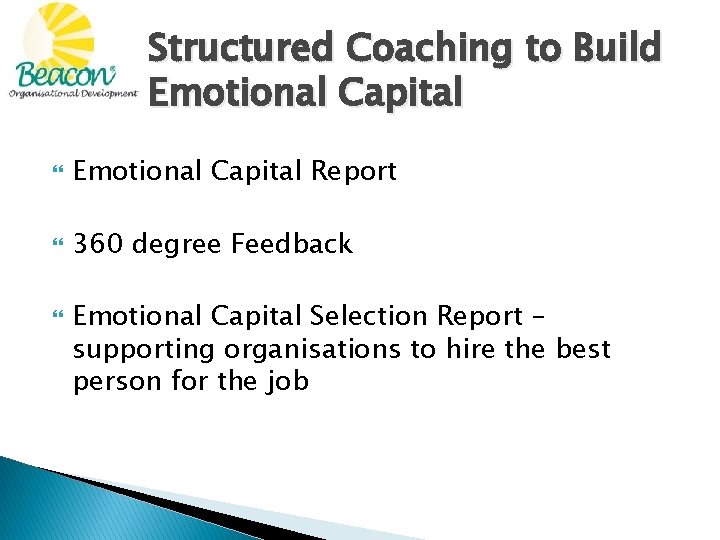 Structured Coaching to Build Emotional Capital Report 360 degree Feedback Emotional Capital Selection Report