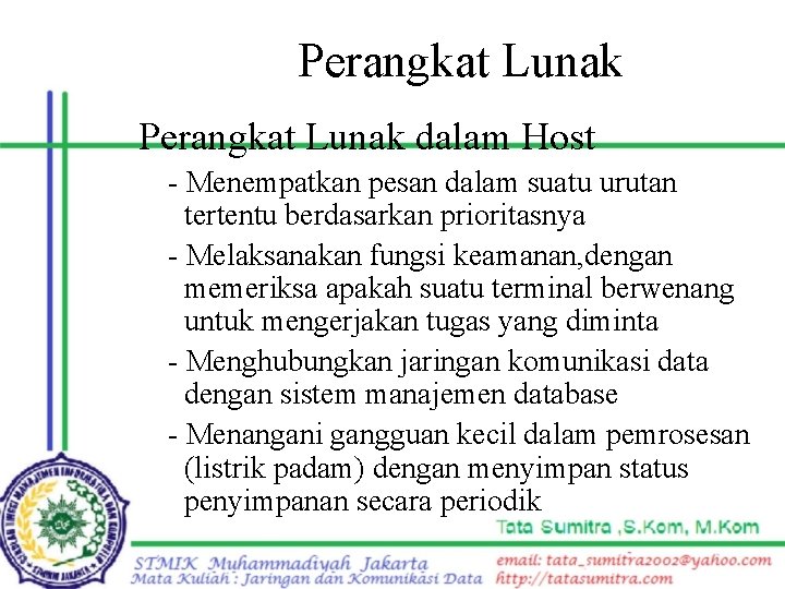 Perangkat Lunak dalam Host - Menempatkan pesan dalam suatu urutan tertentu berdasarkan prioritasnya -