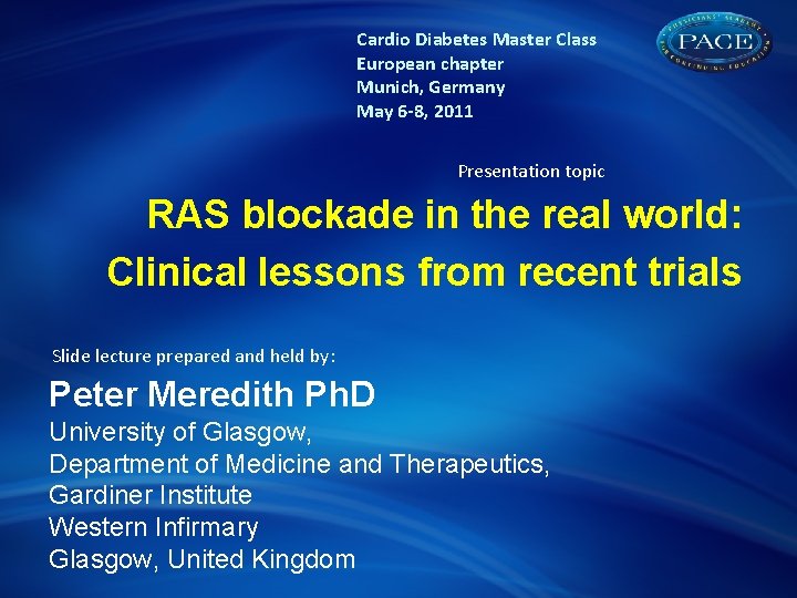 Cardio Diabetes Master Class European chapter Munich, Germany May 6 -8, 2011 Presentation topic