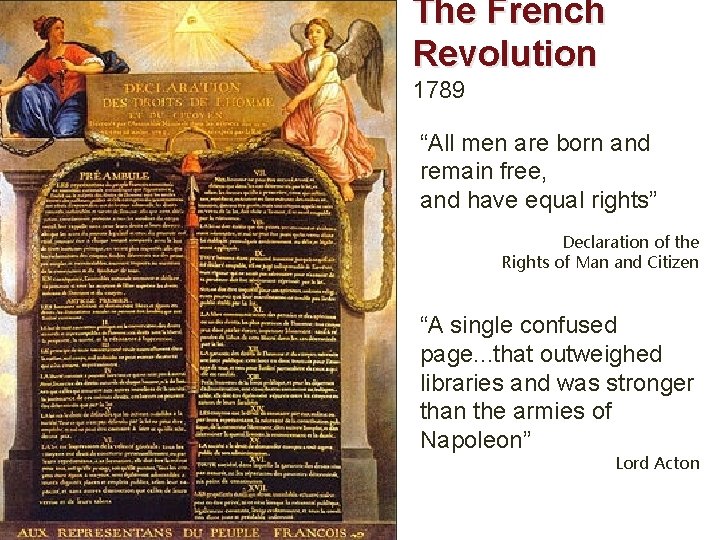 The French Revolution 1789 “All men are born and remain free, and have equal