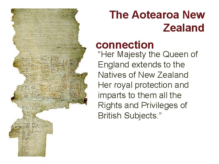 The Aotearoa New Zealand connection “Her Majesty the Queen of England extends to the