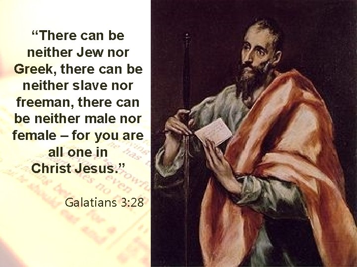 “There can be neither Jew nor Greek, there can be neither slave nor freeman,