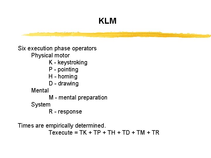 KLM Six execution phase operators Physical motor K - keystroking P - pointing H