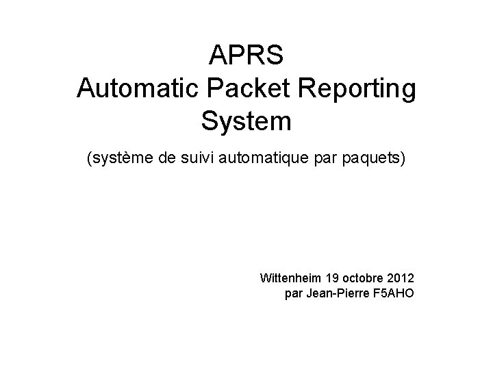 APRS Automatic Packet Reporting System (système de suivi automatique par paquets) Wittenheim 19 octobre