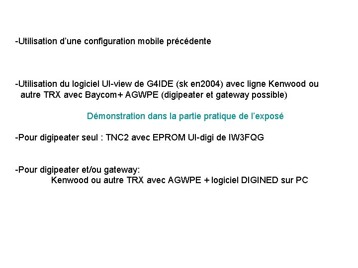 -Utilisation d’une configuration mobile précédente -Utilisation du logiciel UI-view de G 4 IDE (sk