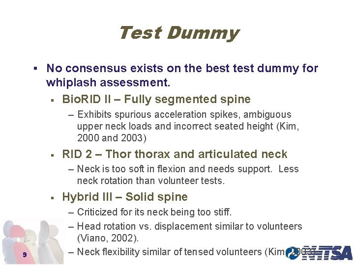 Test Dummy § No consensus exists on the best test dummy for whiplash assessment.