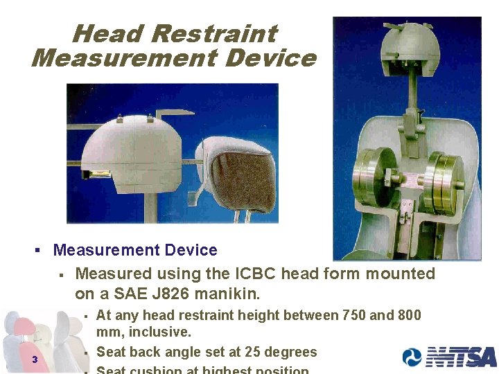 Head Restraint Measurement Device § Measured using the ICBC head form mounted on a